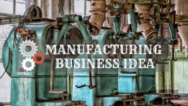 Manufacturing Business Ideas: मैन्यूफैक्चरिंग से जुड़े यें बिज़नेस हर महीनें लाखों की कमाई का ज़रिया बनेंगे