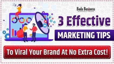 3 Effective Marketing Tips To Make Your Brand Viral At No Extra Cost!