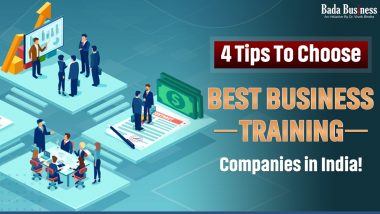 4 Tips To Choose Best Business Training Companies in India!