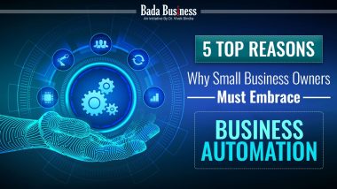 5 Top Reasons Why Small Business Owners Must Embrace Business Automation