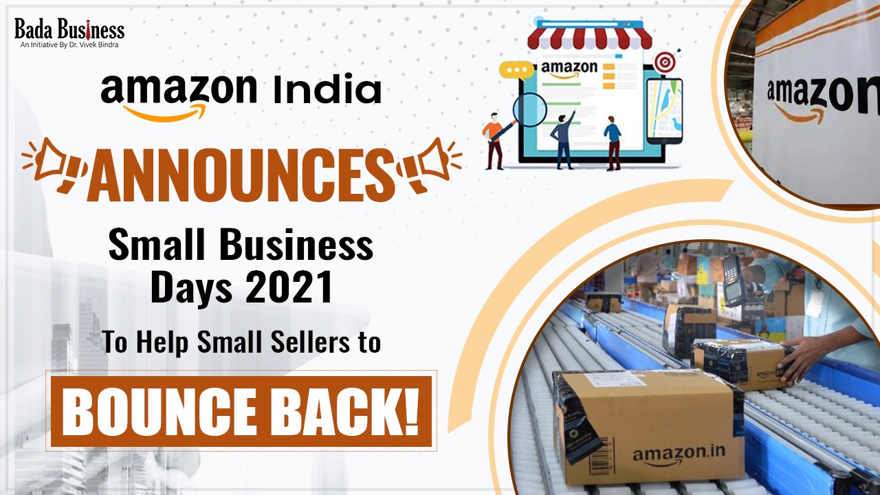 Amazon India Announces Small Business Days 2021 To Help Small Sellers