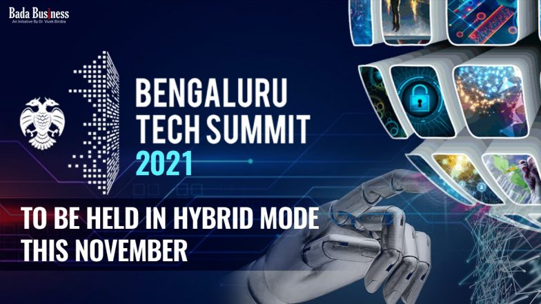 Bengaluru Tech Summit-2021 To Be Held In Hybrid Mode This November