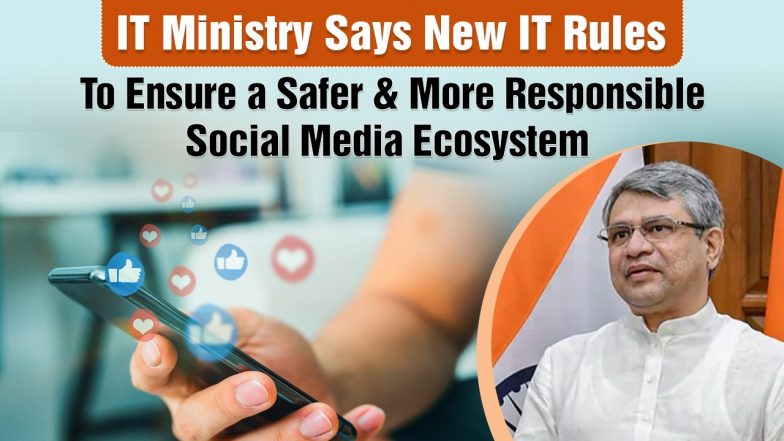 IT Ministry Says New IT Rules To Ensure A Safer & More Responsible Social Media Ecosystem