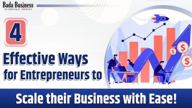 4 Effective Ways For Entrepreneurs To Scale Their Business With Ease!