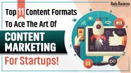 Top 11 Content Formats To Ace The Art Of Content Marketing for Startups!