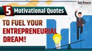 5 Motivational Quotes To Fuel Your Entrepreneurial Dream!