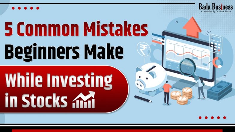 5 Common Mistakes Beginners Make While Investing In Stocks