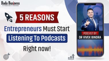 5 Reasons Entrepreneurs Must Start Listening To Podcasts Right now!