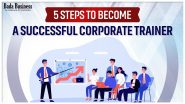 5 Steps To Become A Successful Corporate Trainer