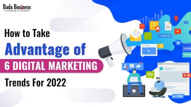 How To Take Advantage Of 6 Digital Marketing Trends For 2022