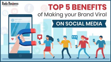 Top 5 Benefits Of Making Your Brand Viral On Social Media
