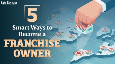 5 Smart Ways To Become A Franchise Owner