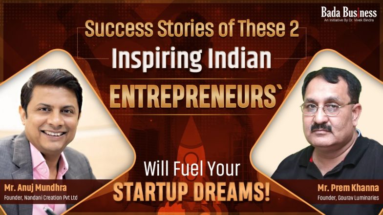 These 2 Inspiring Indian Entrepreneurs` Success Stories Will Fuel Your Startup Dreams!