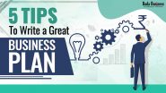 5 Tips To Write A Great Business Plan
