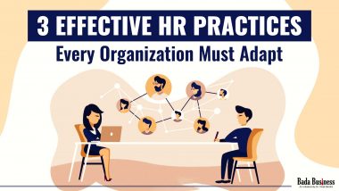 3 Effective HR Practices Every Organization Must Adapt