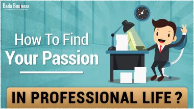 How To Find Your Passion In Professional Life?