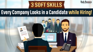 3 Soft Skills Every Company Looks In A Candidate While Hiring!