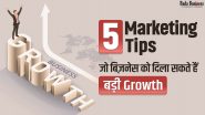 5 Marketing Tips जो बिज़नेस को दिला सकते हैं बड़ी Growth