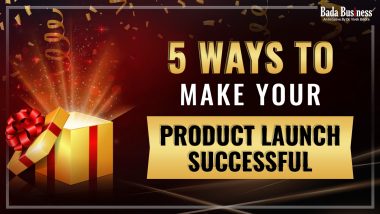 5 Ways To Make Your Product Launch Successful