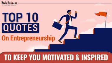 Top 10 Quotes On Entrepreneurship To Keep You Motivated & Inspired