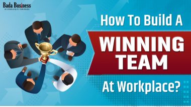 How to Build a Winning Team at Workplace?