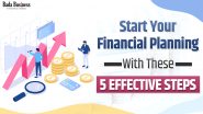 Start Your Financial Planning With these 5 Effective Steps