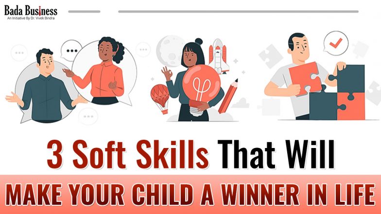 These 3 Soft Skills Will Make Your Child A Winner In Every Aspect Of Life
