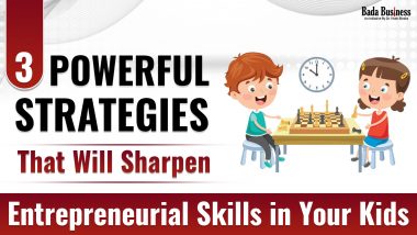 3 Powerful Strategies That Will Sharpen Entrepreneurial Skills In Your Kids