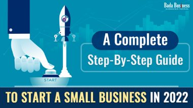 A Complete Step-By-Step Guide To Start A Small Business In 2022