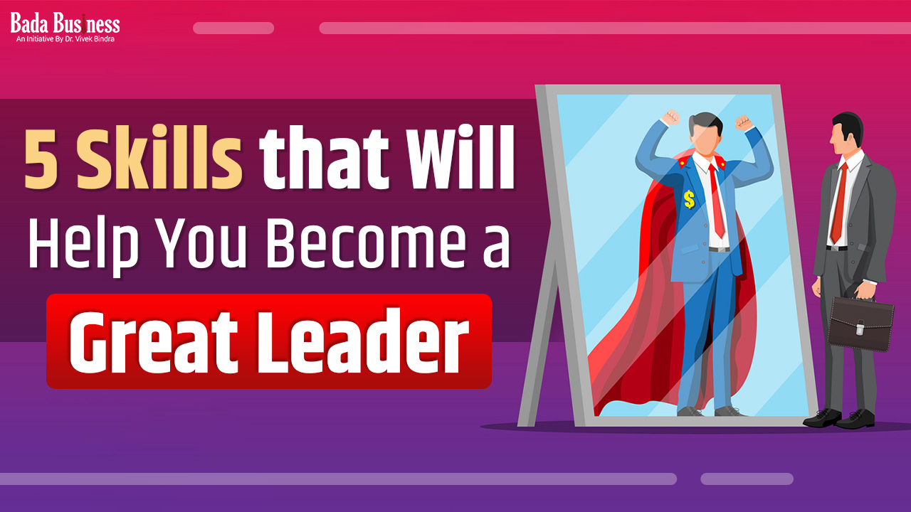 5-essential-skills-will-help-you-become-a-powerful-leader