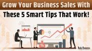 5 Smart Tips To Increase Your Business Sales