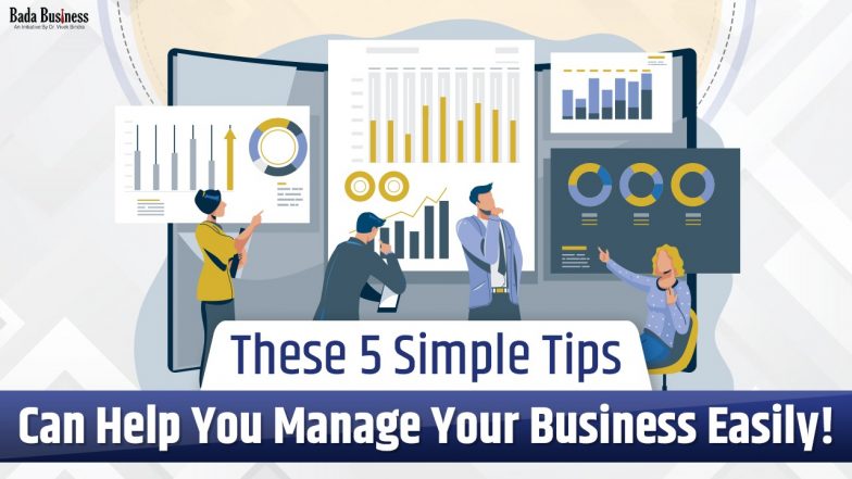 5 Ways To Become Smarter At Managing Business Easily!