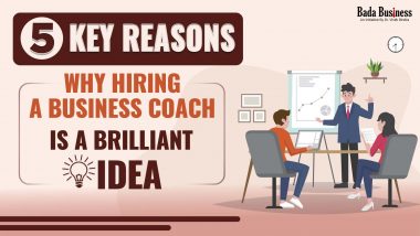 Hiring a Business Coach? Here are 5 Key Reasons You Should ASAP!