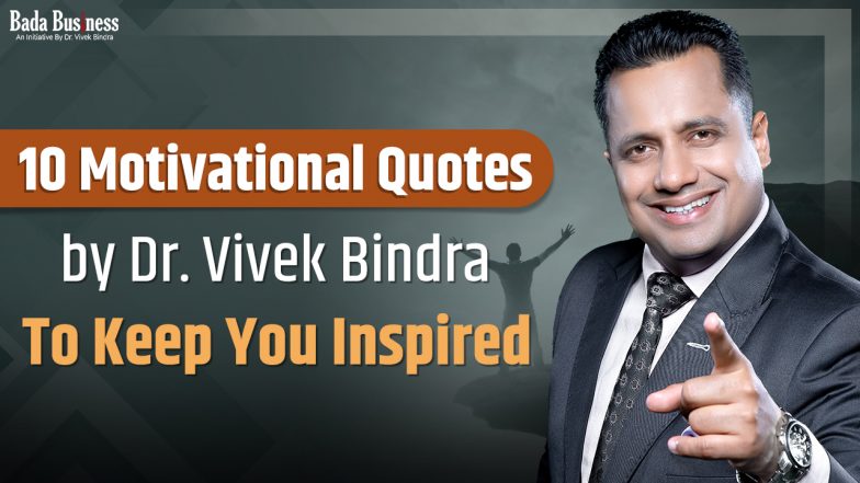 Top 10 Motivational Quotes By Dr. Vivek Bindra To Help You Chase Your Dreams