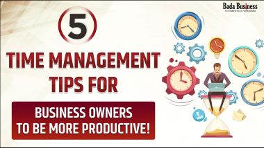 5 Management Tips That Will Make Entrepreneurs Highly Productive!