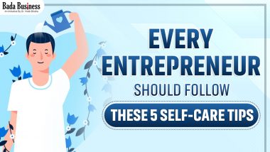 5 Simple Self-Care Tips For Entrepreneurs To Boost Productivity