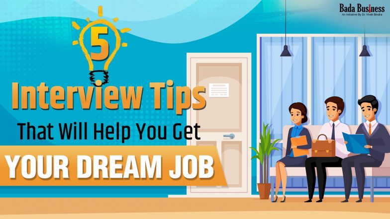 5 Smart Tips To Succeed In A Job Interview To Get Your Dream Job