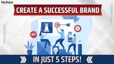 Want to Create a Successful Brand? These 5 Simple Steps Will Guide You!