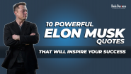 10 Powerful Elon Musk Quotes That Will Inspire You To Achieve Business Success