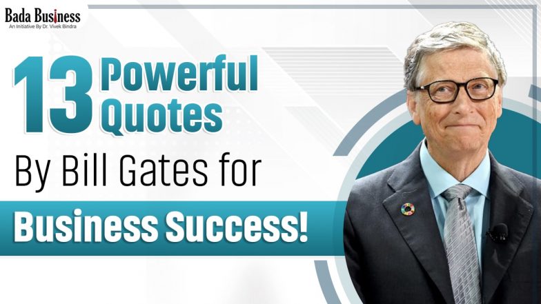 12 Powerful Quotes By Bill Gates For Business Success!