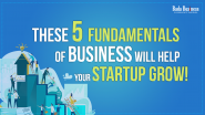 These 5 Fundamentals Of Business Will Help Your Startup Grow!