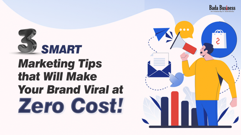 3 Uber Smart Marketing Tips That Will Make Your Brand Viral At Zero Cost!