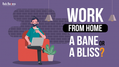 Work From Home: A Bane Or A Bliss?