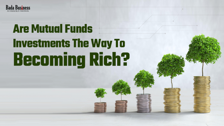 Are Mutual Funds Investments The Way To Becoming Rich?