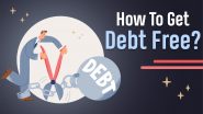 Financial Tips: How to Be Debt-Free | Step-By-Step Guide