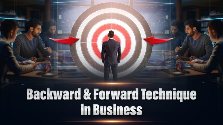 What is the Backward and Forward Technique in Business? 