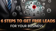 6 Steps to Get Free Leads for Your Business