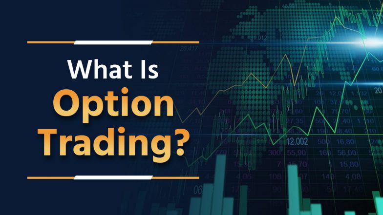 What is Options | Option Trading - Know All About It