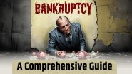 Bankruptcy - Meaning, Types and Know All About Bankruptcy