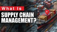 What is Supply Chain Management (SCM)? Meaning & SCM Types